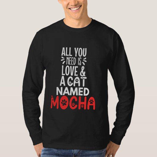 T-shirt Nom de chat Mocha Design - Tout ce dont vous avez (Devant)