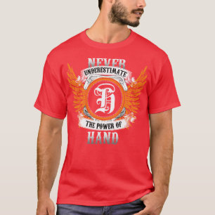 T-shirt Nom De La Main Chemise Ne Sous-Estime Jamais La Pu