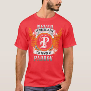 T-shirt Nom De Padron Chemise Ne Sous-Estime Jamais Le Pou