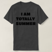 T-shirt Nom d'été Cadeau Je suis totalement été (Design devant)
