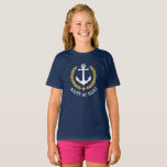 T-shirt Nom du bateau Ancre Gold Laurel Feuille Marine Gir<br><div class="desc">Un ancre nautique conçu sur mesure,  des feuilles de laurier de style or et une étoile d'or avec et votre nom personnalisé ou nom de bateau sur un t-shirt de filles. Plusieurs couleurs au choix. Fait un grand cadeau.</div>
