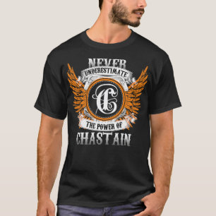 T-shirt Nom Du Chastain Chemise Ne Sous-Estime Jamais Le P