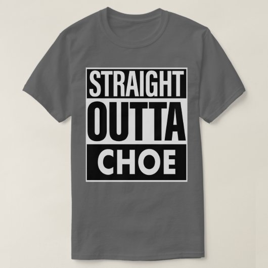 T-shirt Nom du choix Choe Outta Choe droit (Design devant)