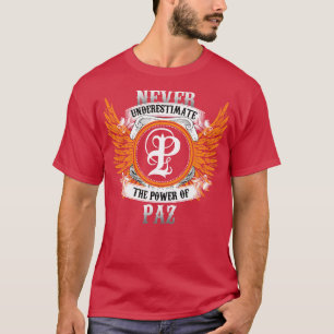 T-shirt Nom Paz Chemise Ne Sous-Estime Jamais La Puissance