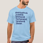 T-shirt Noms de Maccabee<br><div class="desc">Les noms des frères de Maccabee,  héros de l'histoire de Hanoukka,  en gras,  style de hanche.</div>