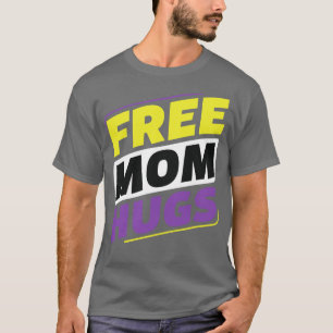 T-shirt Non-Binary Free Maman Hugs LGBT Enby Mother Ally