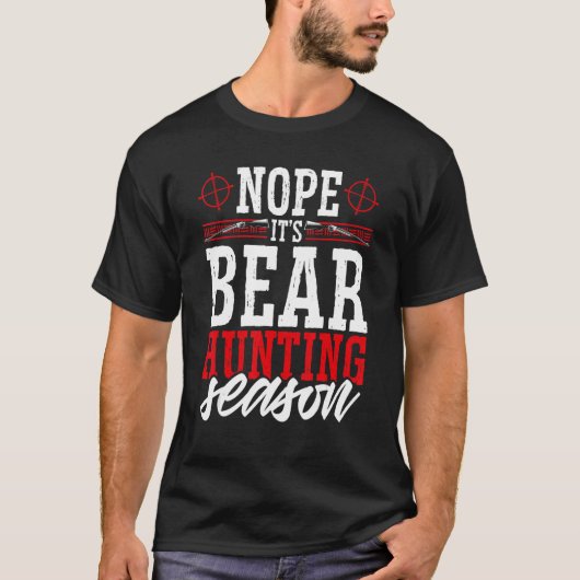 T-shirt Non, c'est la saison de chasse aux ours Chasseur d (Devant)