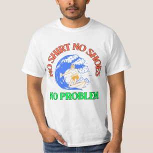 T-shirt Non Chemise Non Chaussures Pas De Problème - Surfe