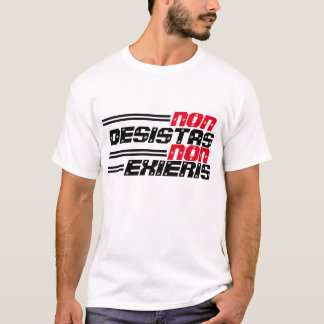 T-shirt Non Desistas non Exieris
