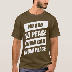 T-shirt Non Dieu Non Paix Connaissez Dieu La Paix