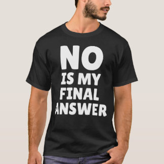 T-shirt Non est ma réponse définitive Citation drôle