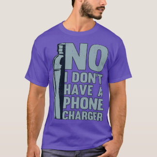 T-shirt Non I Donx27t Ont Un Chargeur De Téléphone Bartend