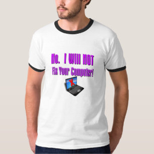 T-shirt "Non.   Je ne fixerai pas votre ordinateur ! "