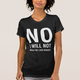 T-shirt Non, je ne rendrai pas le logo plus sombre pour le