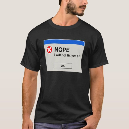 T-shirt Non, je ne réparerai pas votre PC IT Tech Support (Devant)