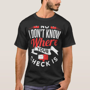 T-shirt Non Je Ne Sais Pas Où Votre Chèque Est Postal Work