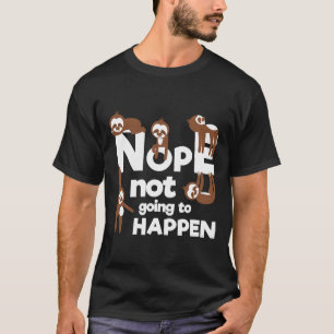 T-shirt Non, Je Ne Vais Pas Arriver À Sloth Lazy