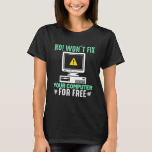 T-shirt Non Je Vais Corriger Votre Ordinateur Pour Program