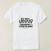T-shirt NON, JÉSUS ? NON ! Citation de la foi chrétienne m (Design devant)
