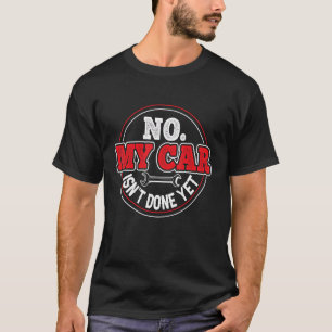 T-shirt Non Ma voiture n'est pas encore fait Outils Mécani