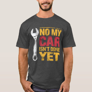 T-shirt Non ma voiture n'est pas encore prête Drôle de méc