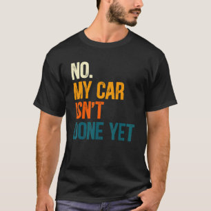 T-shirt Non ma voiture n'est pas encore prête Outils Mécan