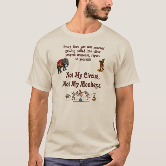 T-shirt Non mon cirque, non mes singes (Devant)