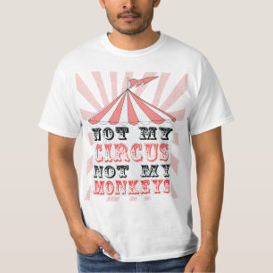 T-shirt non mon cirque non mes singes, NON MON PROBLÈME