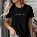 T-shirt Non, non, non, simple et minimaliste<br><div class="desc">Non,  non,  pas de t-shirt. Il fait un cadeau fantastique.</div>