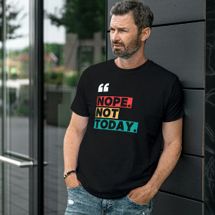 T-shirt Non Pas Aujourd'Hui Citation Drôle Colorée