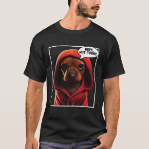T-shirt Non Pas Aujourd'Hui Dachshund Je Lazy Dachshund No
