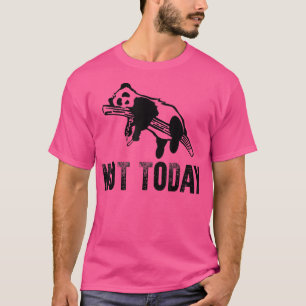 T-shirt Non Pas Aujourd'Hui Drôle Panda Lazy