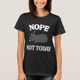 T-shirt Non pas aujourd'hui il est jour paresseux