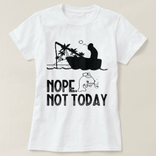 T-shirt Non, Pas Aujourd'Hui / Pêche drôle, Poisson drô