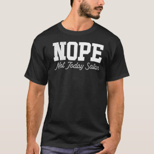 T-shirt Non Pas Aujourd'Hui Satan Pas Demain Soit Lazy Sun