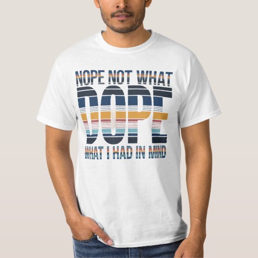 T-shirt Non, pas ce que j'avais en tête - DOPE Stried Lett (Devant)
