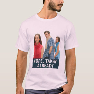 T-shirt Non Pris Déjà - Mème du Petit Ami Loyal Graphique