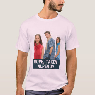 T-shirt Non Pris Déjà - Mème du Petit Ami Loyal Graphique 