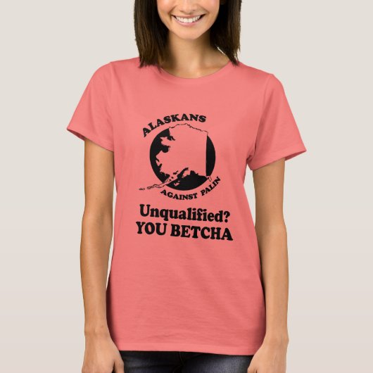 T-shirt Non qualifié. Toi Betcha. (Devant)