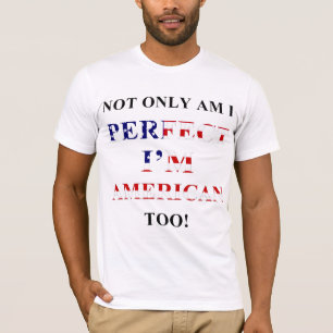 T-shirt Non seulement parfait, américain