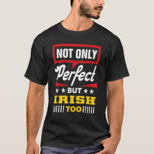 T-shirt Non Seulement Parfait, Mais Irlandais Too Ireland 