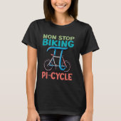 T-shirt Non Stop Vélo PiCycle Funny Math plaisanteries Pi  (Devant)