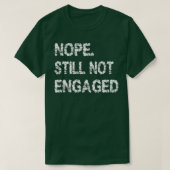 T-shirt Non Toujours Pas Engagé 6 (Design devant)