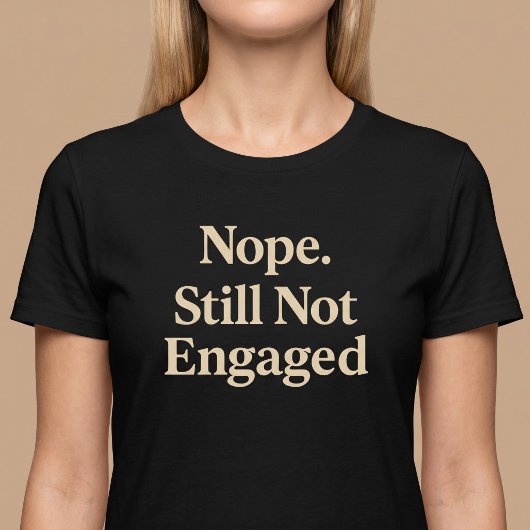 T-shirt Non toujours pas fiancé