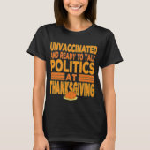 T-shirt Non vacciné Et Prêt À Parler Politique Thanksgivin (Devant)