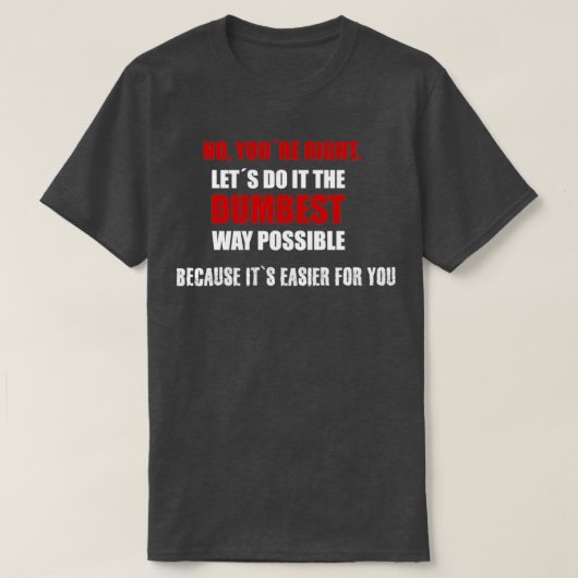 T-shirt Non, vous avez raison (Design devant)
