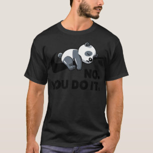 T-shirt Non Vous Le Faites - Drôle Lazy Panda Cadeau