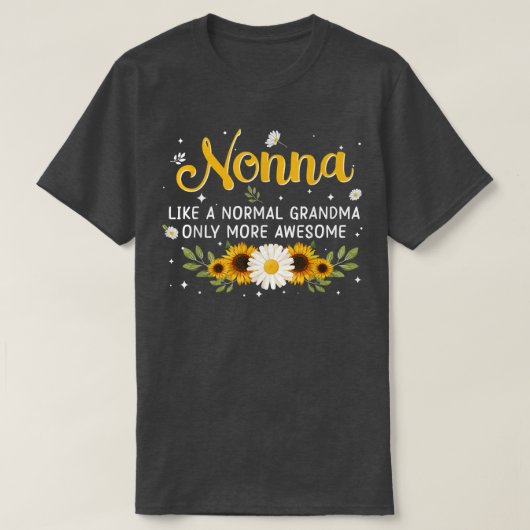 T-shirt Nonna Comme Une Grand-Mère Normale Seulement Plus  (Design devant)