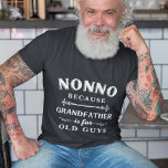 T-shirt Nonno | Grand-père est pour les vieux Fêtes des pè<br><div class="desc">Grand-père est pour les vieux, donc il est Nonno à la place ! Cette superbe chemise de citation est parfaite pour la Fête des pères, les anniversaires, ou pour célébrer un nouveau grand-père ou grand-père à être. Le design présente le dicton "Nonno, parce que grand-père est pour les vieux" en...</div>