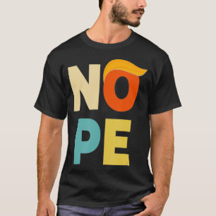 T-shirt Nope Bold Style Vintage Funny Anti